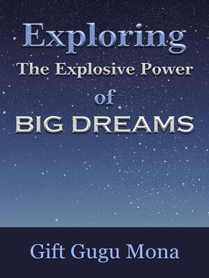 cover image of Exploring the Explosive Power of Big Dreams